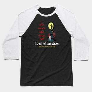 Love romantic walks through Haunted Locations Baseball T-Shirt